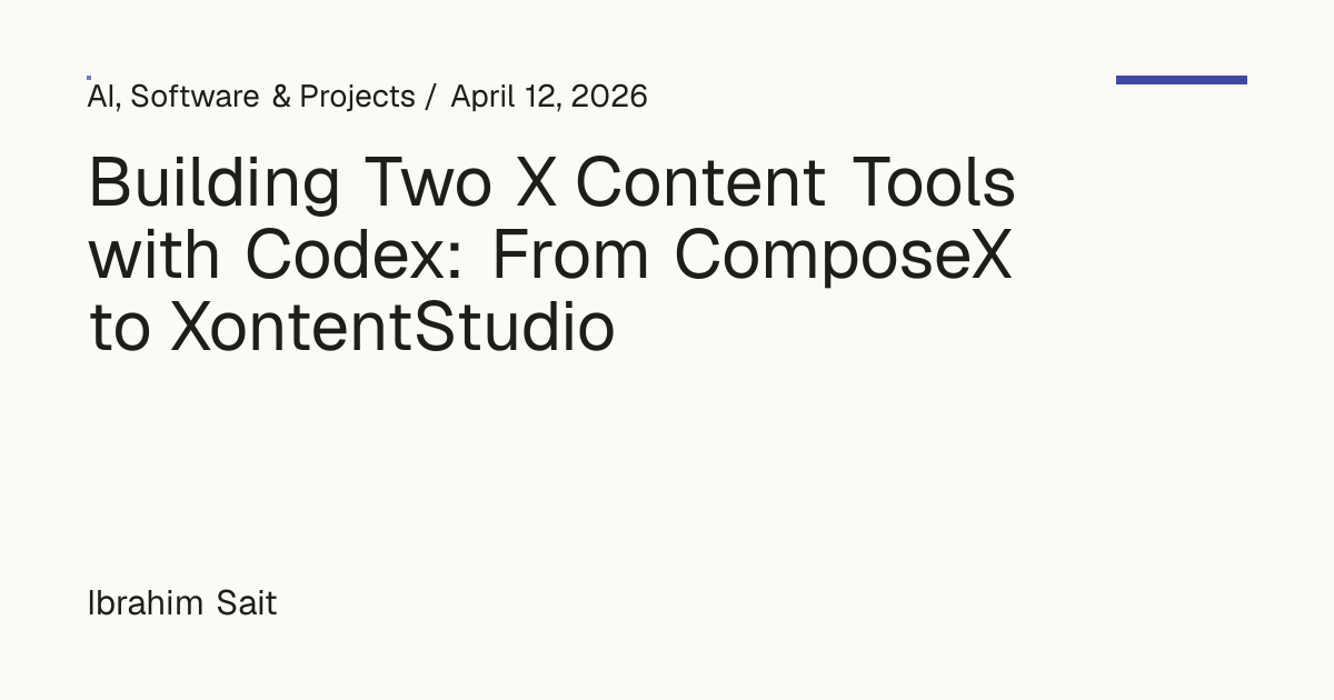 Building Two X Content Tools with Codex: From ComposeX to XontentStudio ...